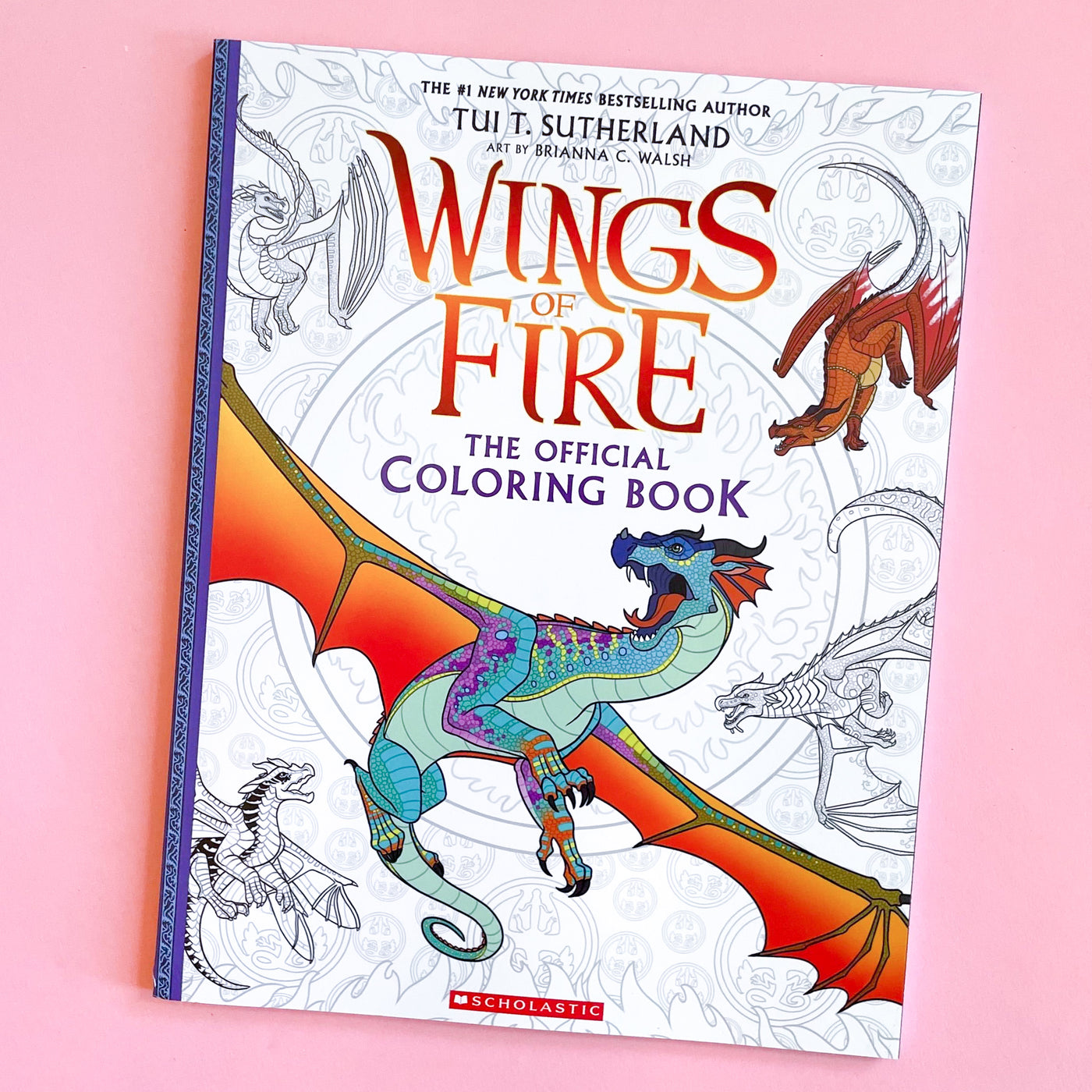 Official Wings of Fire Coloring Book by Tui T. Sutherland and Brianna C. Walsh