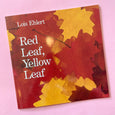 Red Leaf, Yellow Leaf by Lois Ehlert
