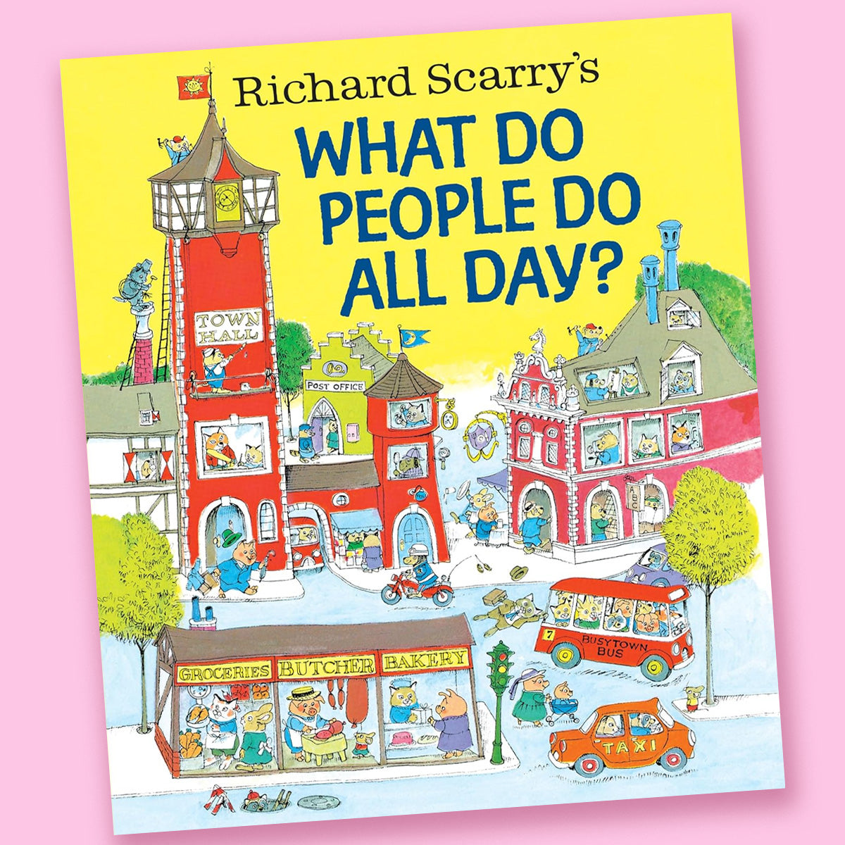 Richard Scarry&#39;s What Do People Do All Day? by Richard Scarry