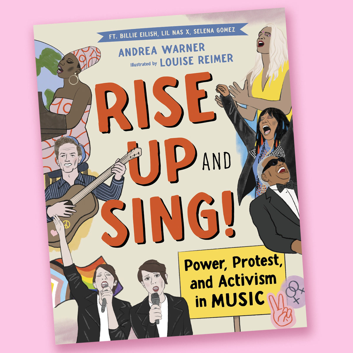 Rise Up and Sing!: Power, Protest, and Activism in Music by Andrea Warner and Louise Reimer