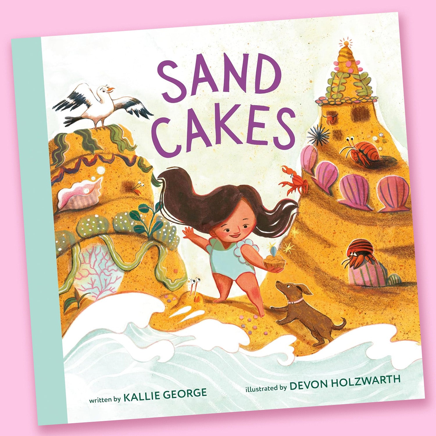 Sand Cakes by Kallie George and Devon Holzwarth