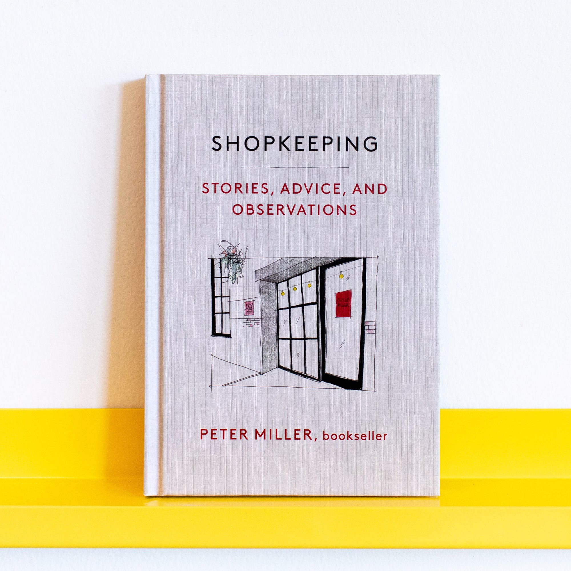 Book cover of Shopkeeping: Stories, Advice, and Observations by Peter Miller