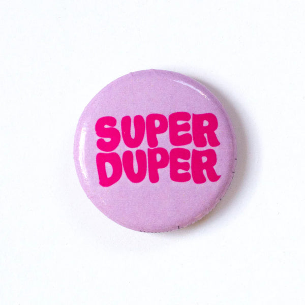 Super Duper 1" Button - by Banquet Workshop