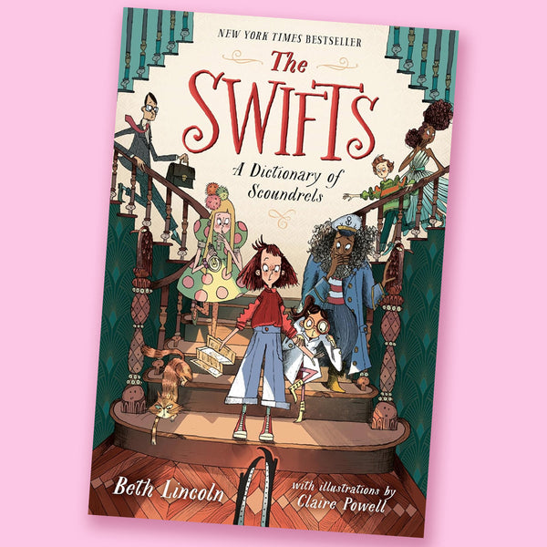 The Swifts: A Dictionary of Scoundrels by Beth Lincoln and Claire Powell