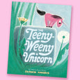 The Teeny-Weeny Unicorn by Shawn Harris