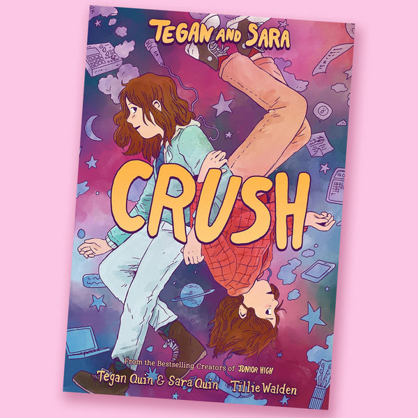 Tegan and Sara: Crush by Tegan Quin, Sara Quin, and Tillie Walden