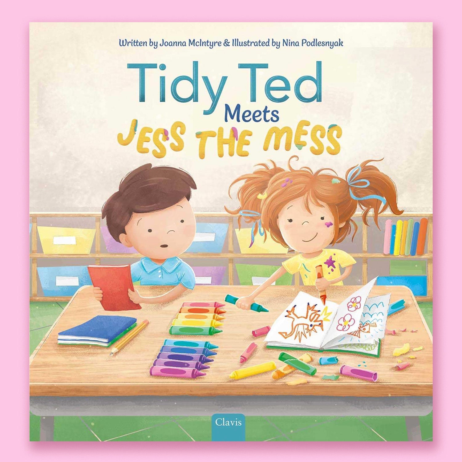 Tidy Ted Meets Jess the Mess by Joanna McIntyre and Nina Podlesnyak