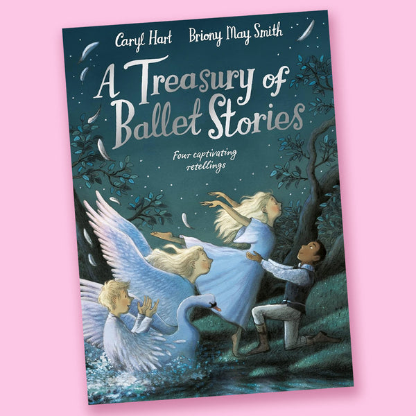 A Treasury of Ballet Stories by Caryl Hart and Briony May Smith