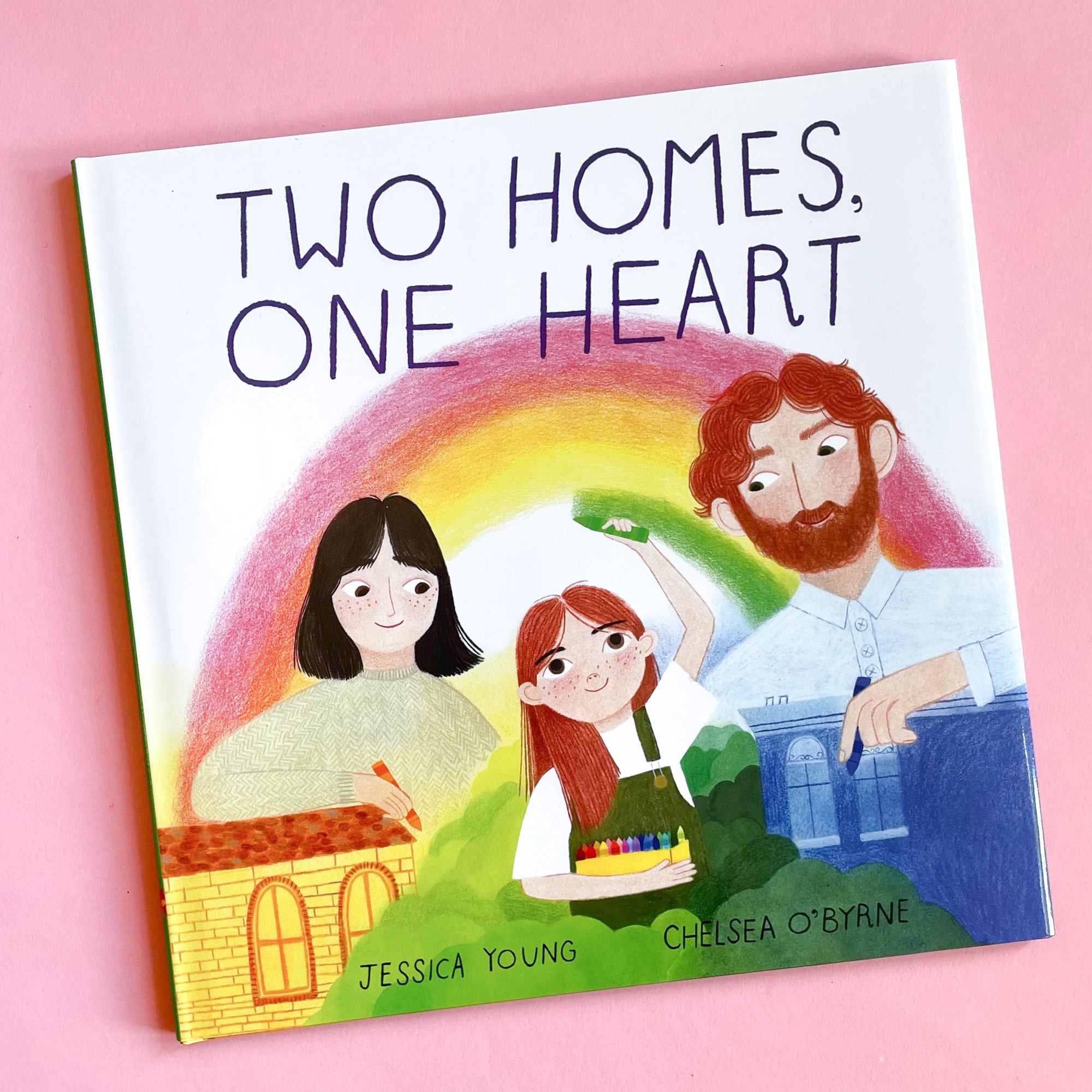 Two Homes, One Heart by Jessica Young and Chelsea O&#39;Byrne