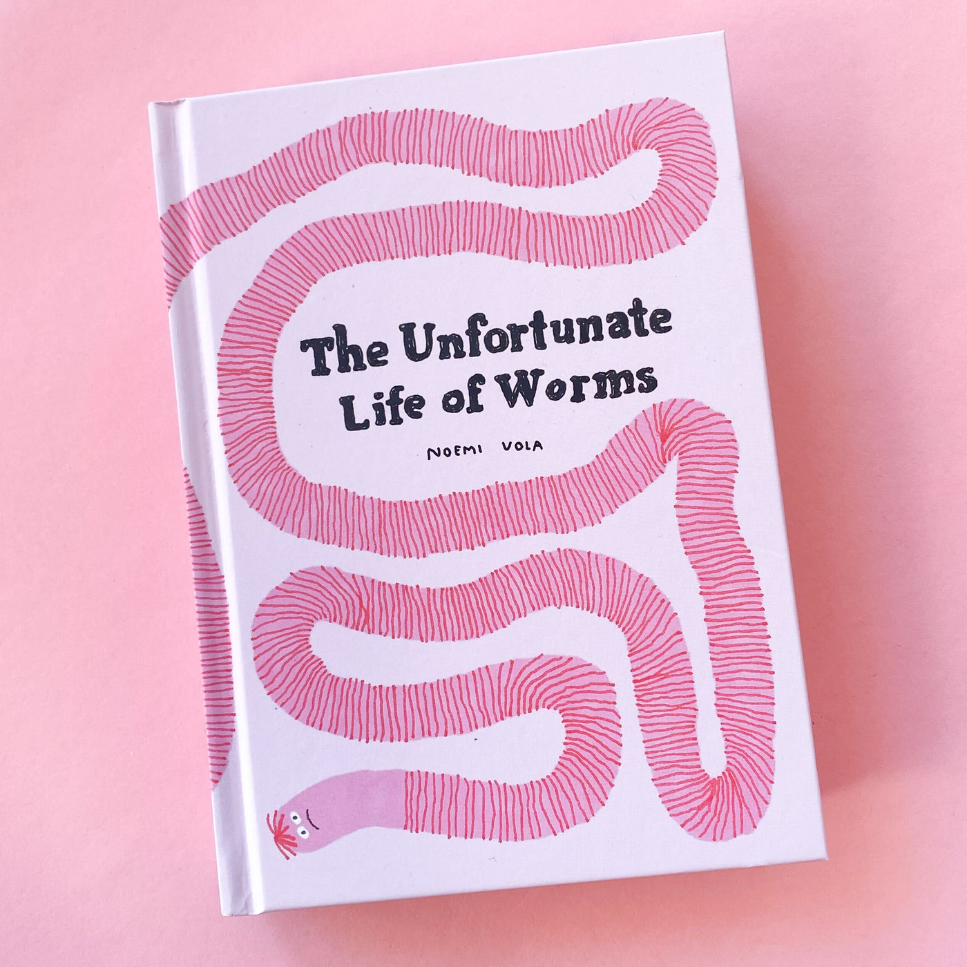 The Unfortunate Life of Worms by Noemi Vola