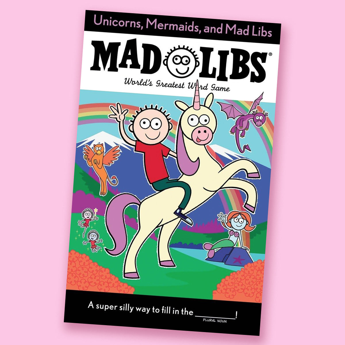 Unicorns, Mermaids, and Mad Libs: World's Greatest Word Game by Billy Merrell