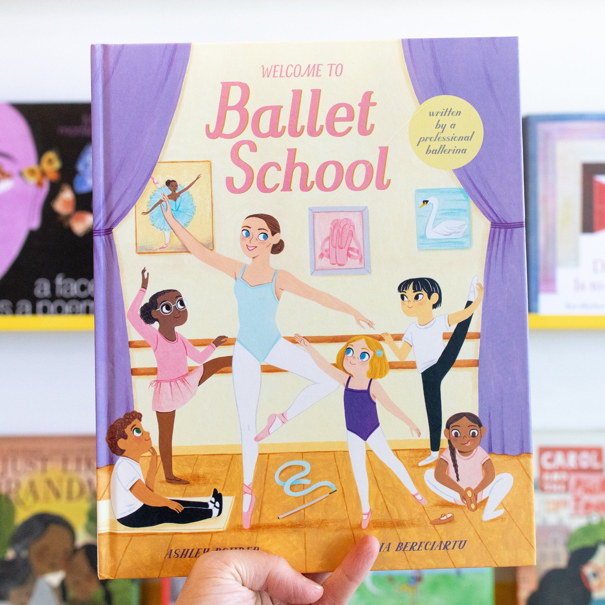 USED BOOK: Welcome to Ballet School: written by a professional ballerina by Ashley Bouder and Julia Bereciartu