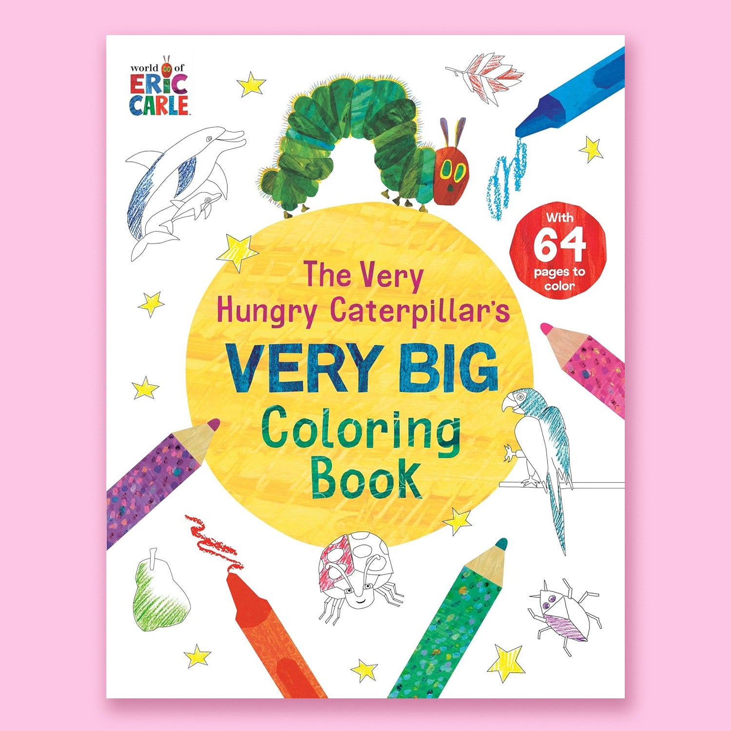 The Very Hungry Caterpillar's Very Big Coloring Book by Eric Carle