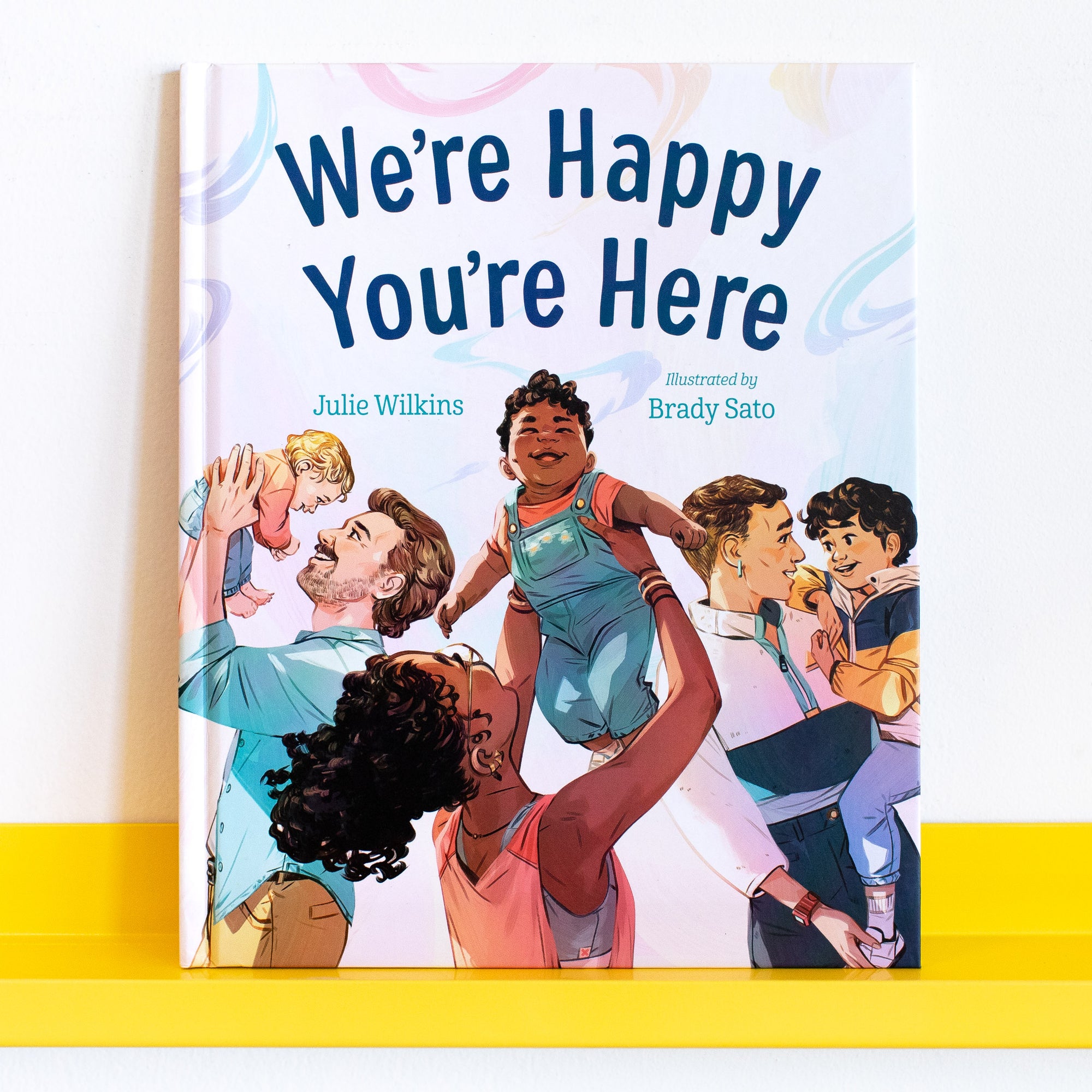 We&#39;re Happy You&#39;re Here by Julie Wilkins and Brady Sato