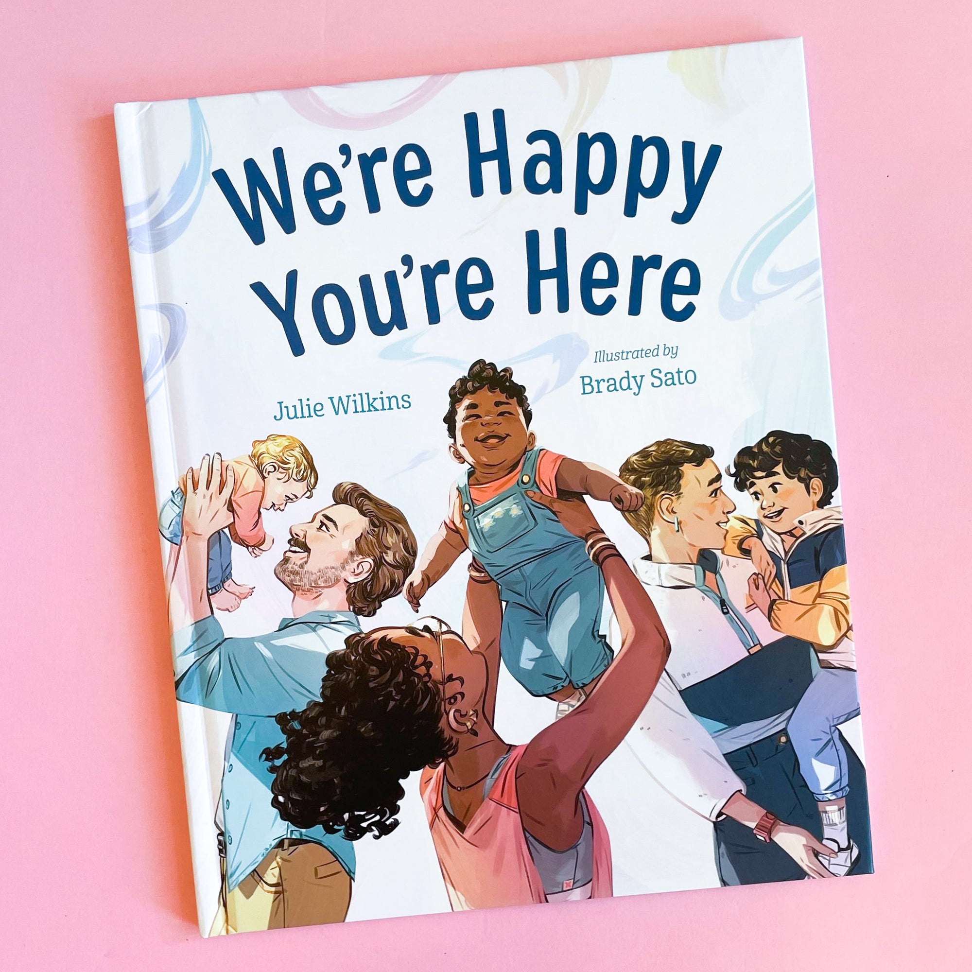 We&#39;re Happy You&#39;re Here by Julie Wilkins and Brady Sato