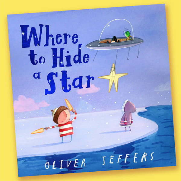 Where to Hide a Star by Oliver Jeffers