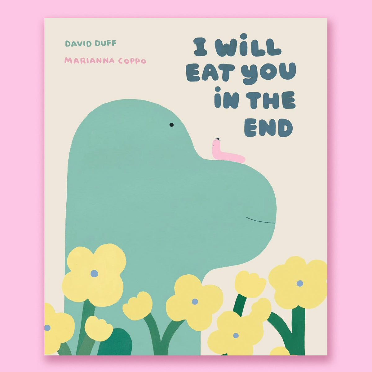 I Will Eat You in the End by David Duff and Marianna Coppo
