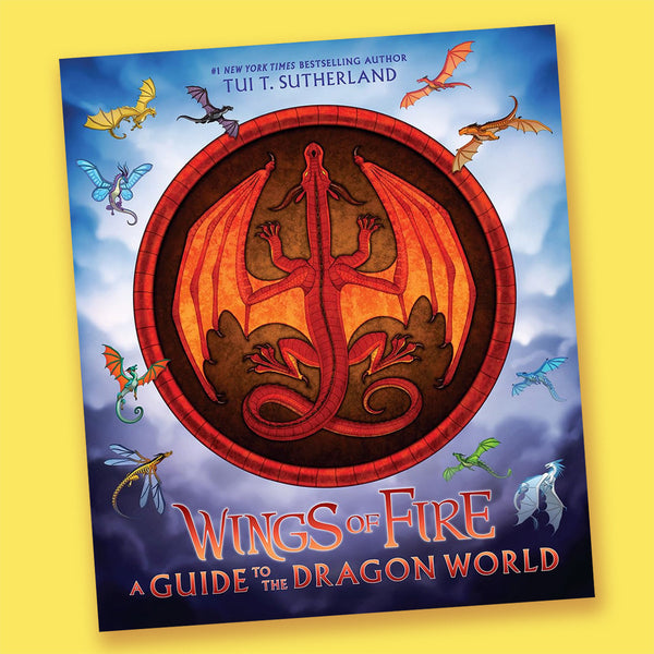 Wings of Fire: A Guide to the Dragon World by Tui T. Sutherland and Joy Ang