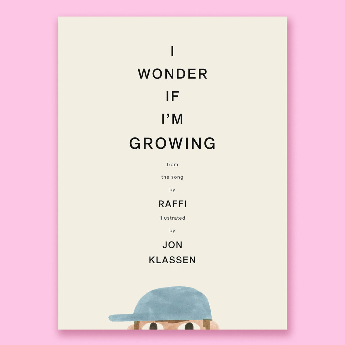 I Wonder If I'm Growing by Raffi and Jon Klassen
