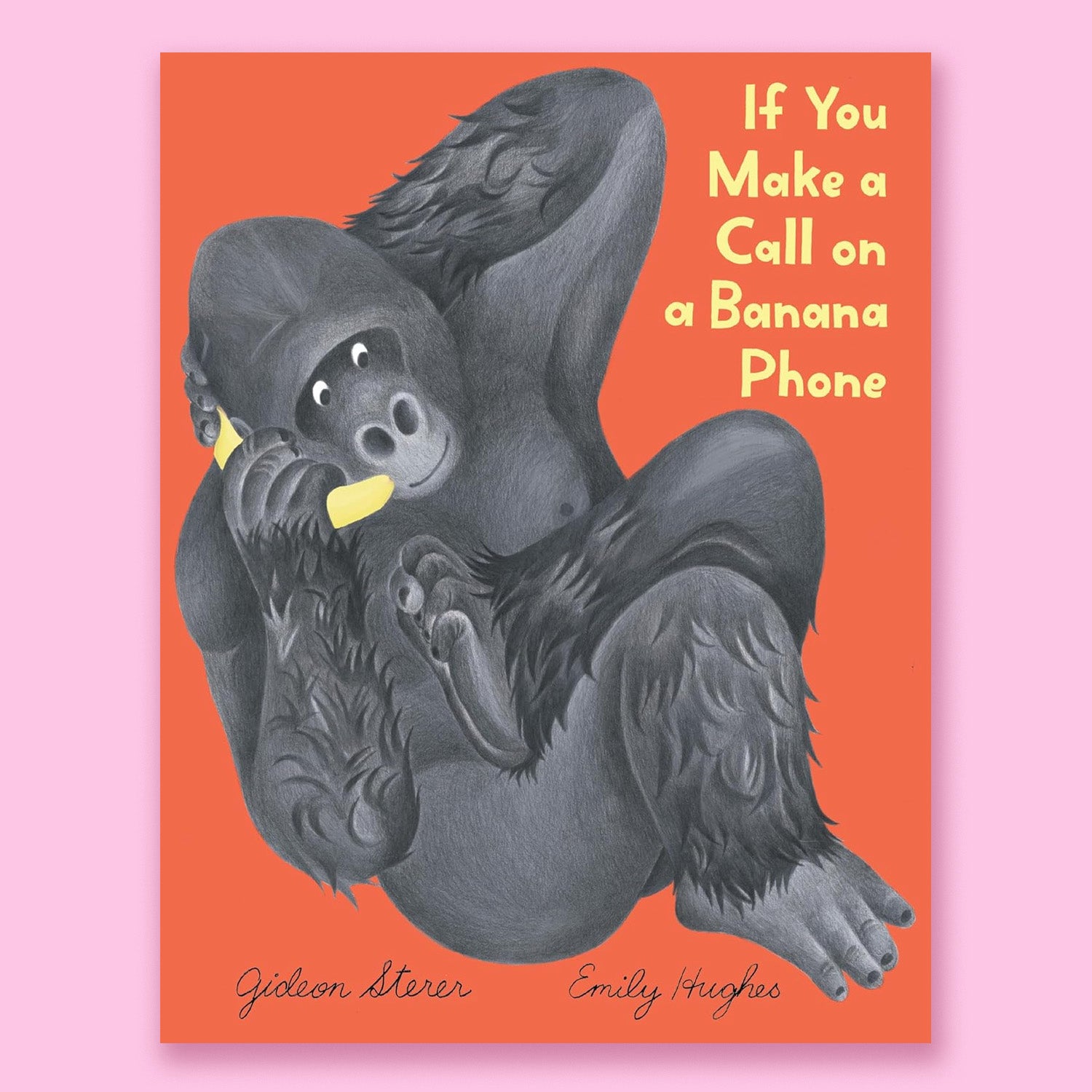 If You Make a Call on a Banana Phone by Gideon Sterer and Emily Hughes