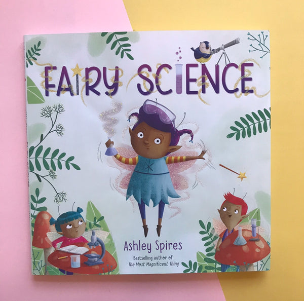 Fairy Science by Ashley Spires