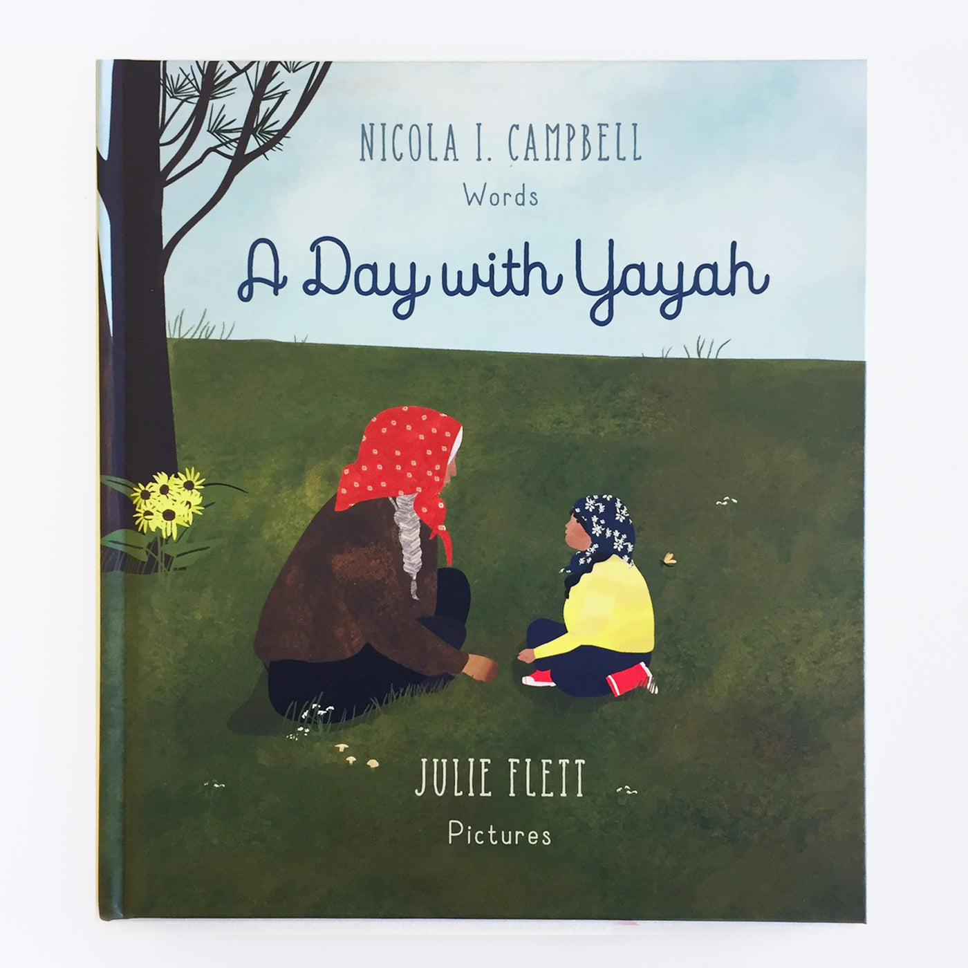 A Day With Yayah by Nicola I. Cambell & Julie Flett