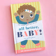 All Better, Baby! by Sara Gillingham