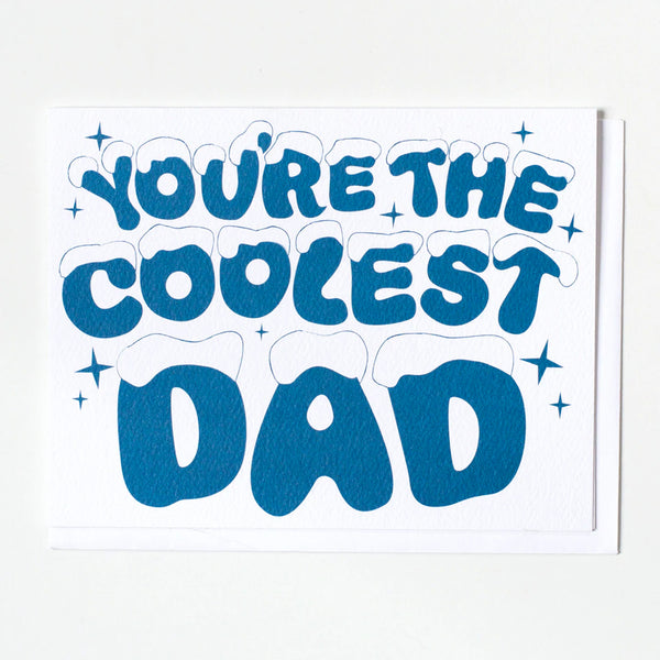 You're the Coolest Dad Greeting Card with hand drawn icy font with snow and blue lettering.