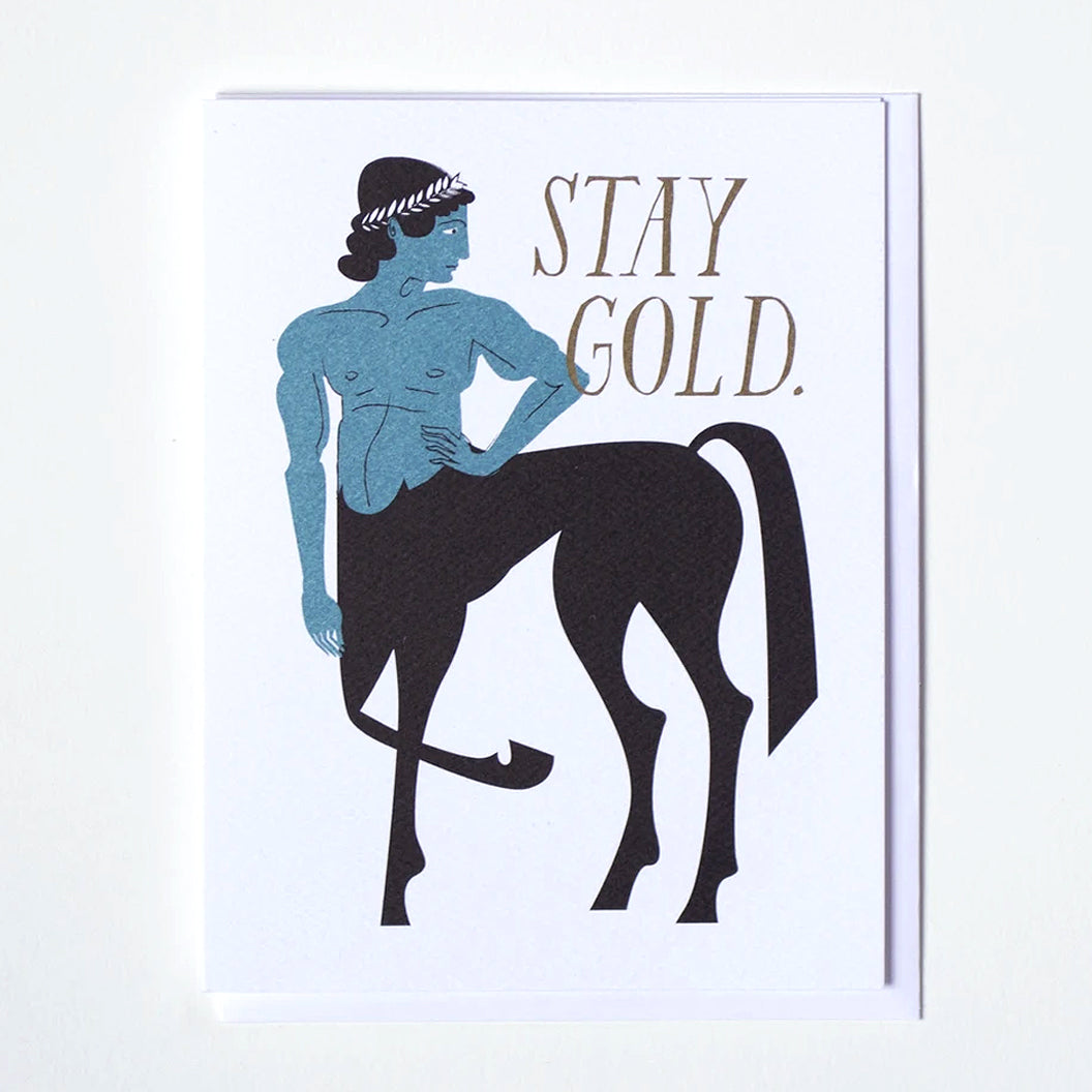 Greeting Card with a centaur and the words "stay gold" in gold text by Banquet Workshop