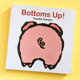 Bottoms Up!: A Lift-the-Flap Animal Book by Yusuke Yonezu