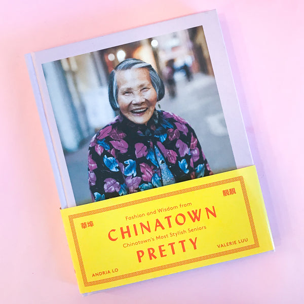 Chinatown Pretty by Andria Lo and Valerie Luu