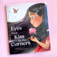 Eyes That Kiss In the Corners by Joanna Ho and Dung Ho