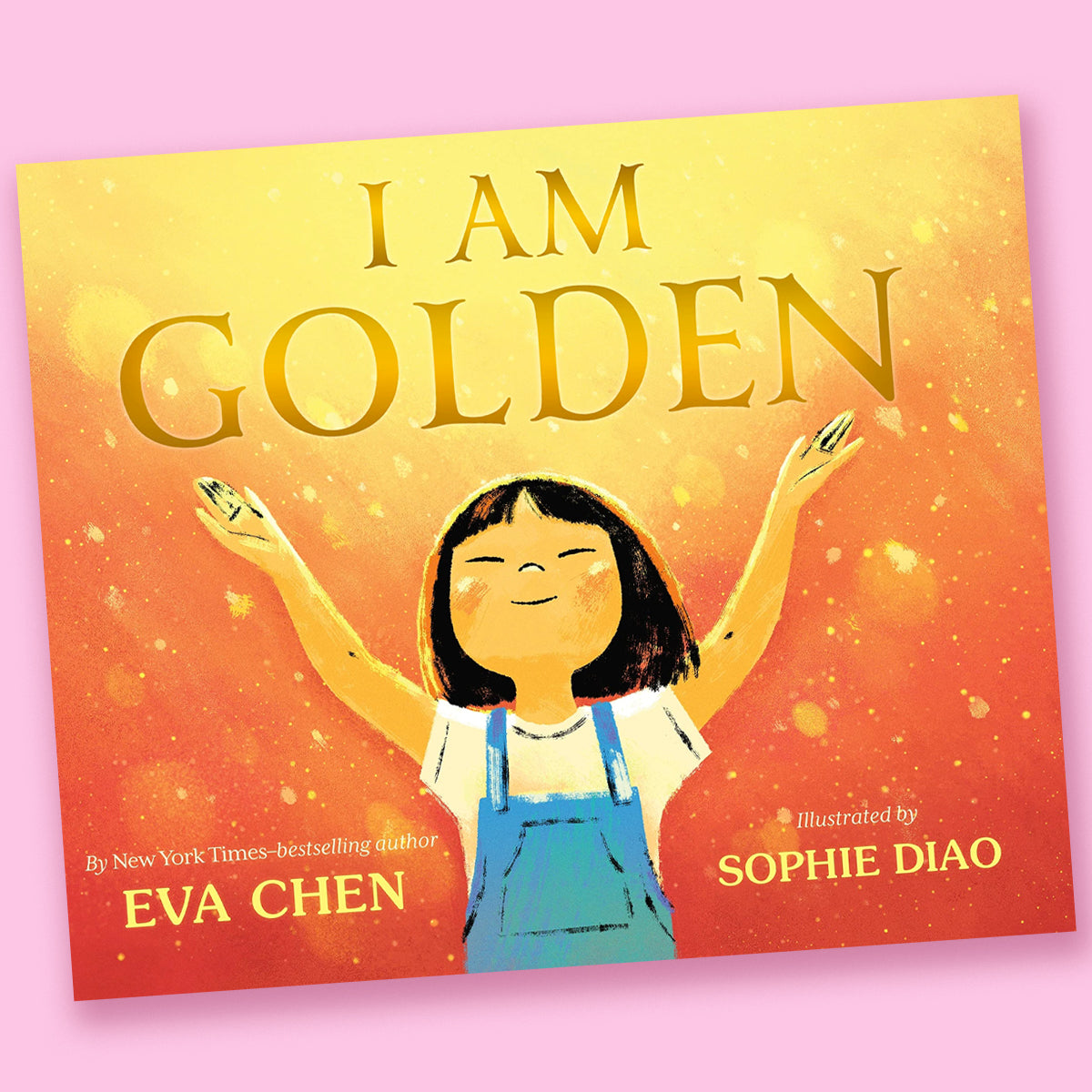 I Am Golden by Eva Chen and Sophie Diao