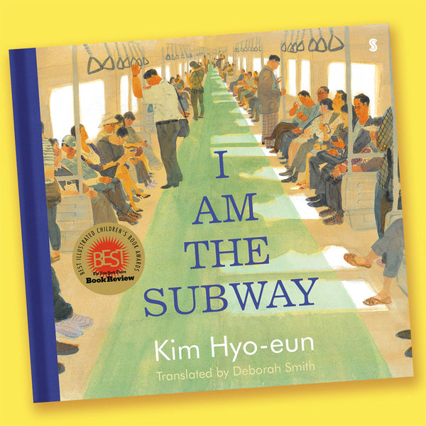 I Am the Subway by Kim Hyo-eun and Deborah Smith