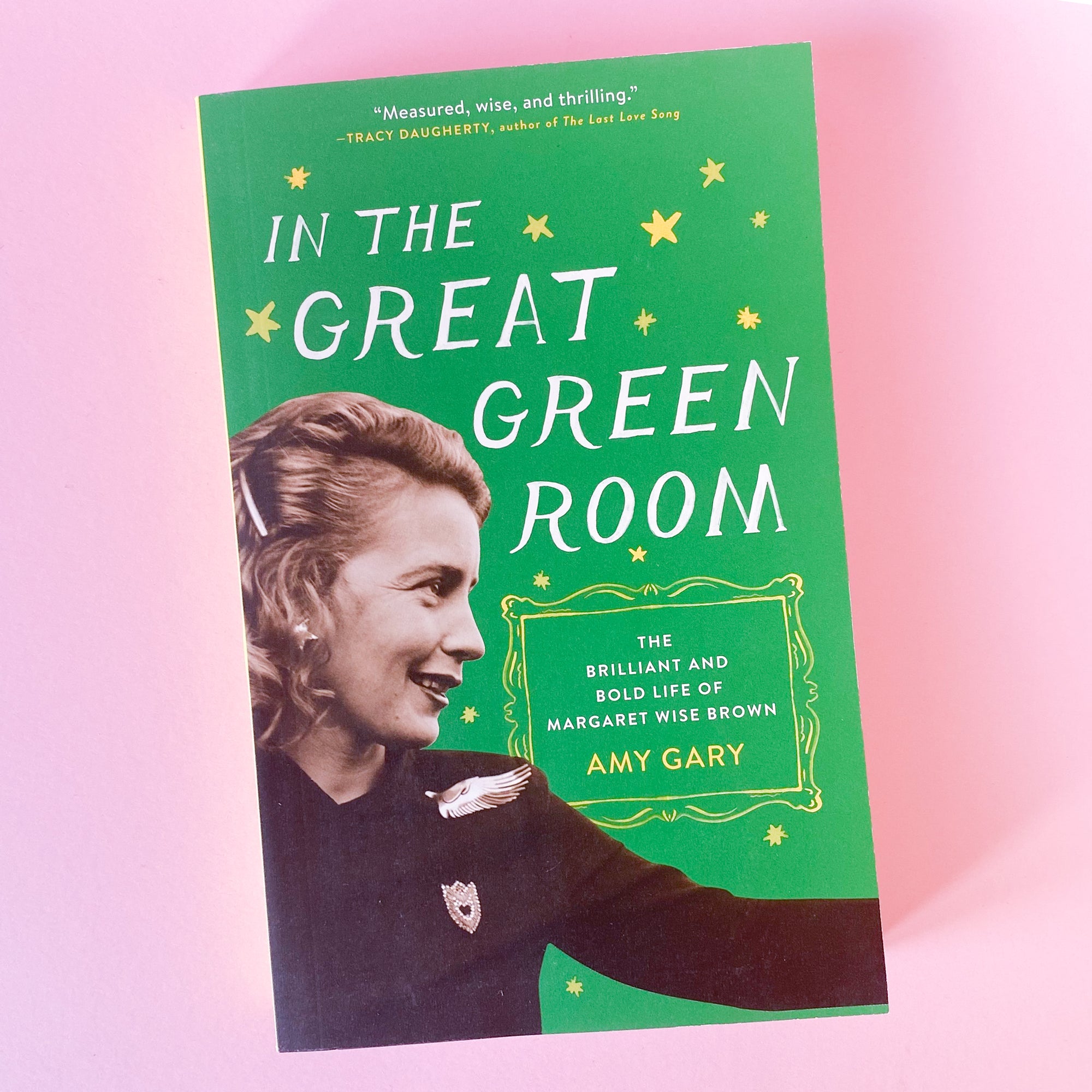 In the Great Green Room: The Brilliant and Bold Life of Margaret Wise Brown