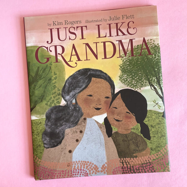Just Like Grandma by Kim Rogers and Julie Flett