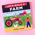 Let's Build a Farm: A Construction Book for Kids by Robert Pizzo