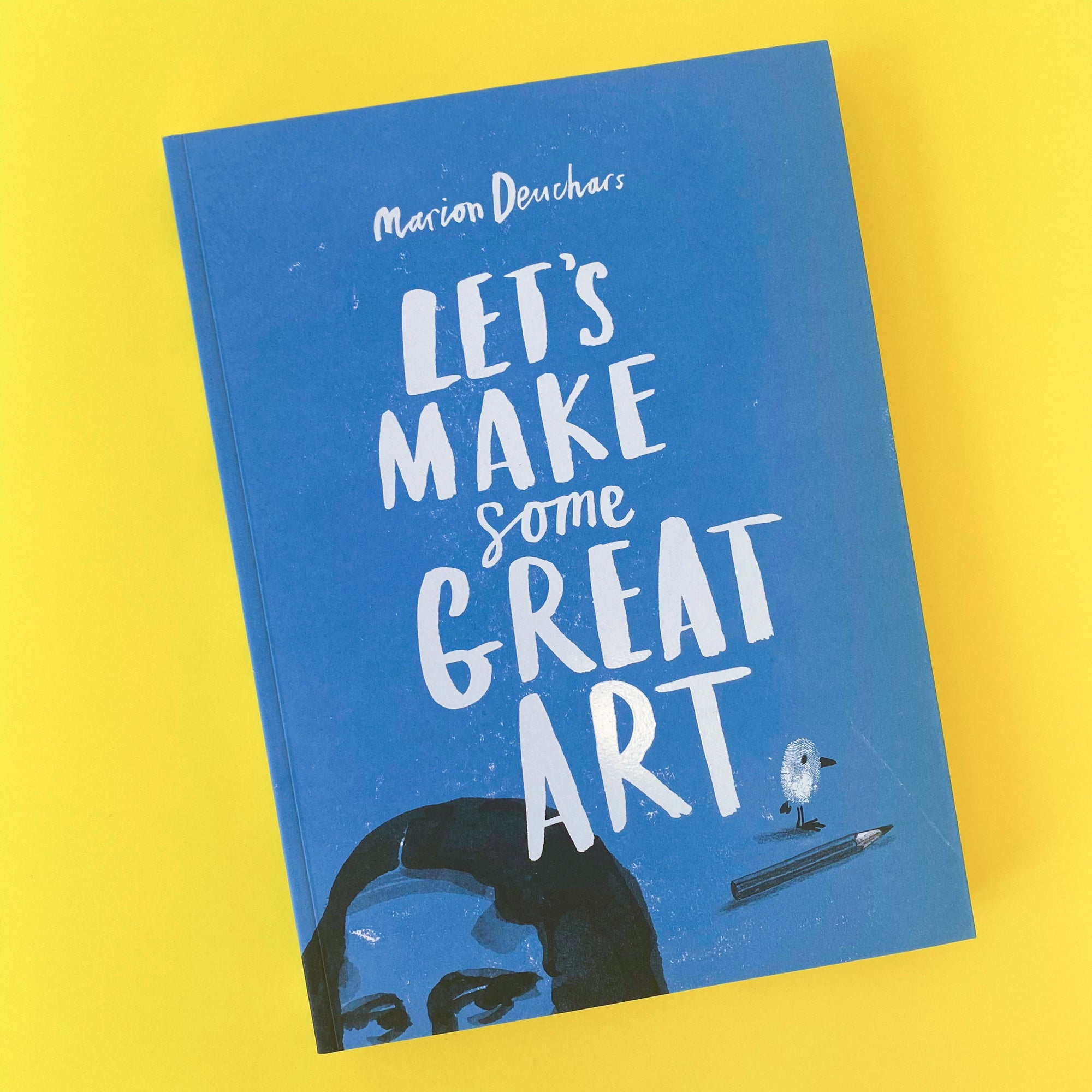 Let's Make Some Great Art by Marion Deuchars