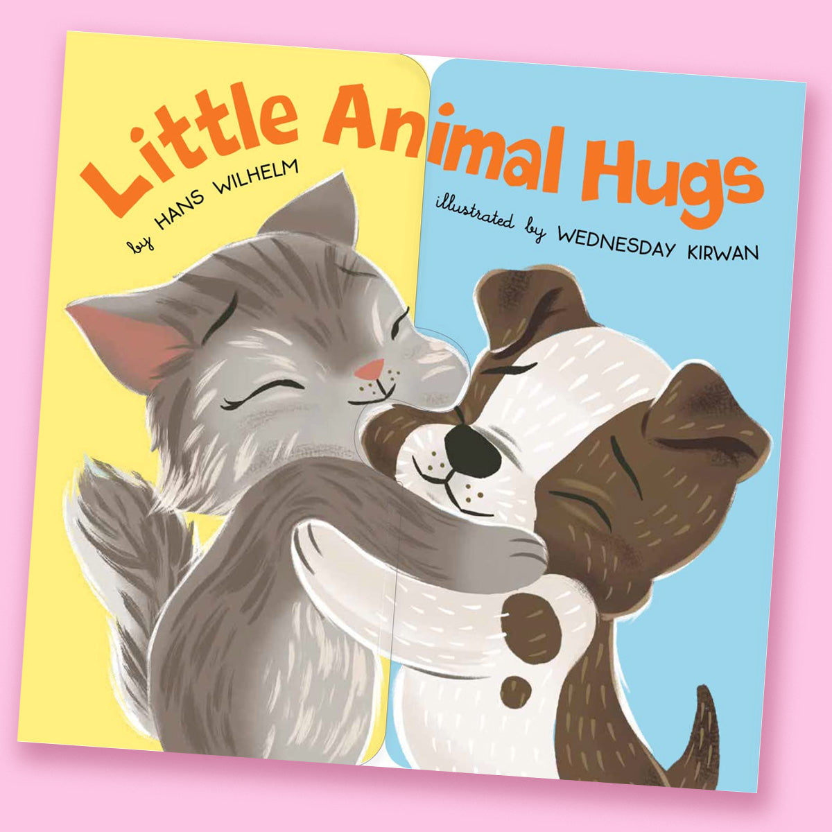 Little Animal Hugs by Hans Wilhelm and Wednesday Kirwan