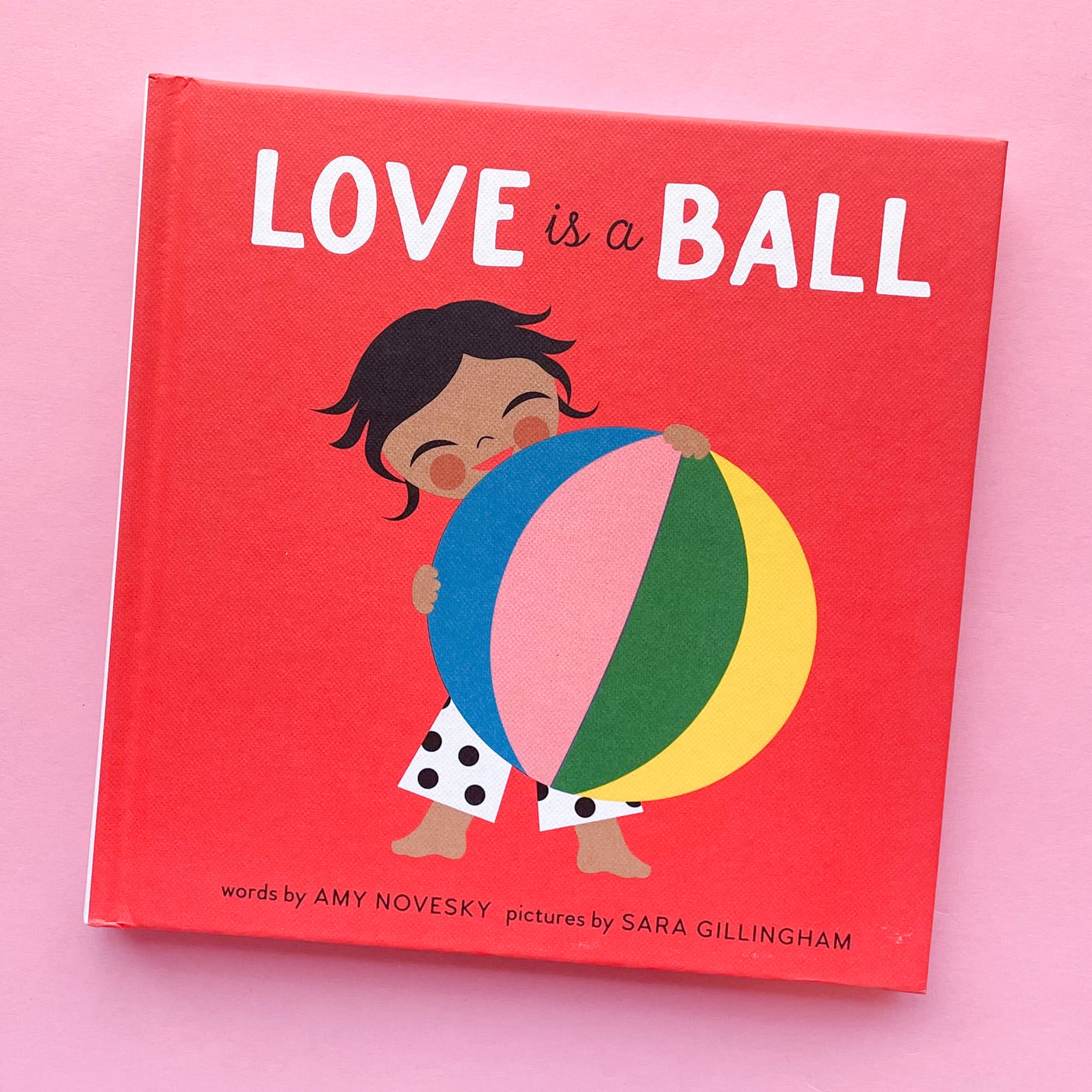 Love Is a Ball by Amy Novesky and Sara Gillingham
