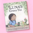 Luna's Green Pet by Kirsten Pendreigh and Carmen Mok