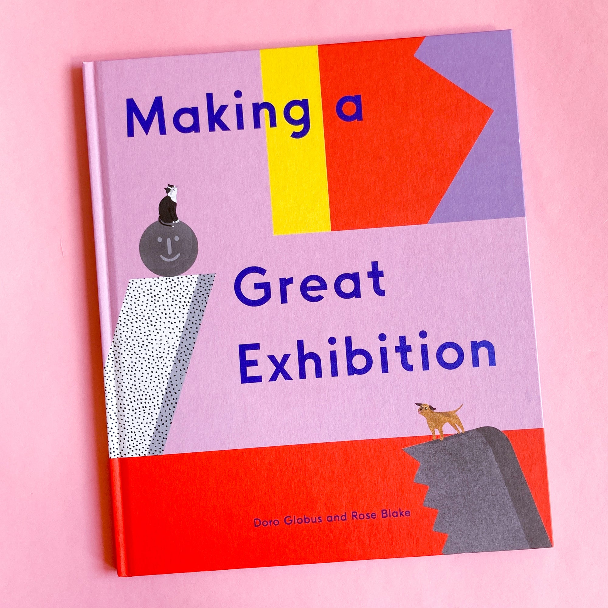 Making a Great Exhibition by Doro Globus and Rose Blake