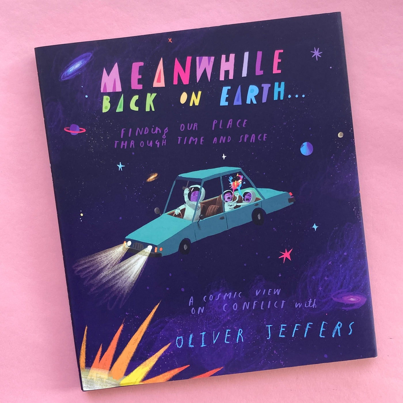 Meanwhile Back on Earth...Finding Our Place Through Time and Space by Oliver Jeffers