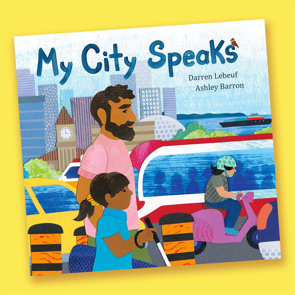 My City Speaks by Darren Lebeuf and Ashley Barron