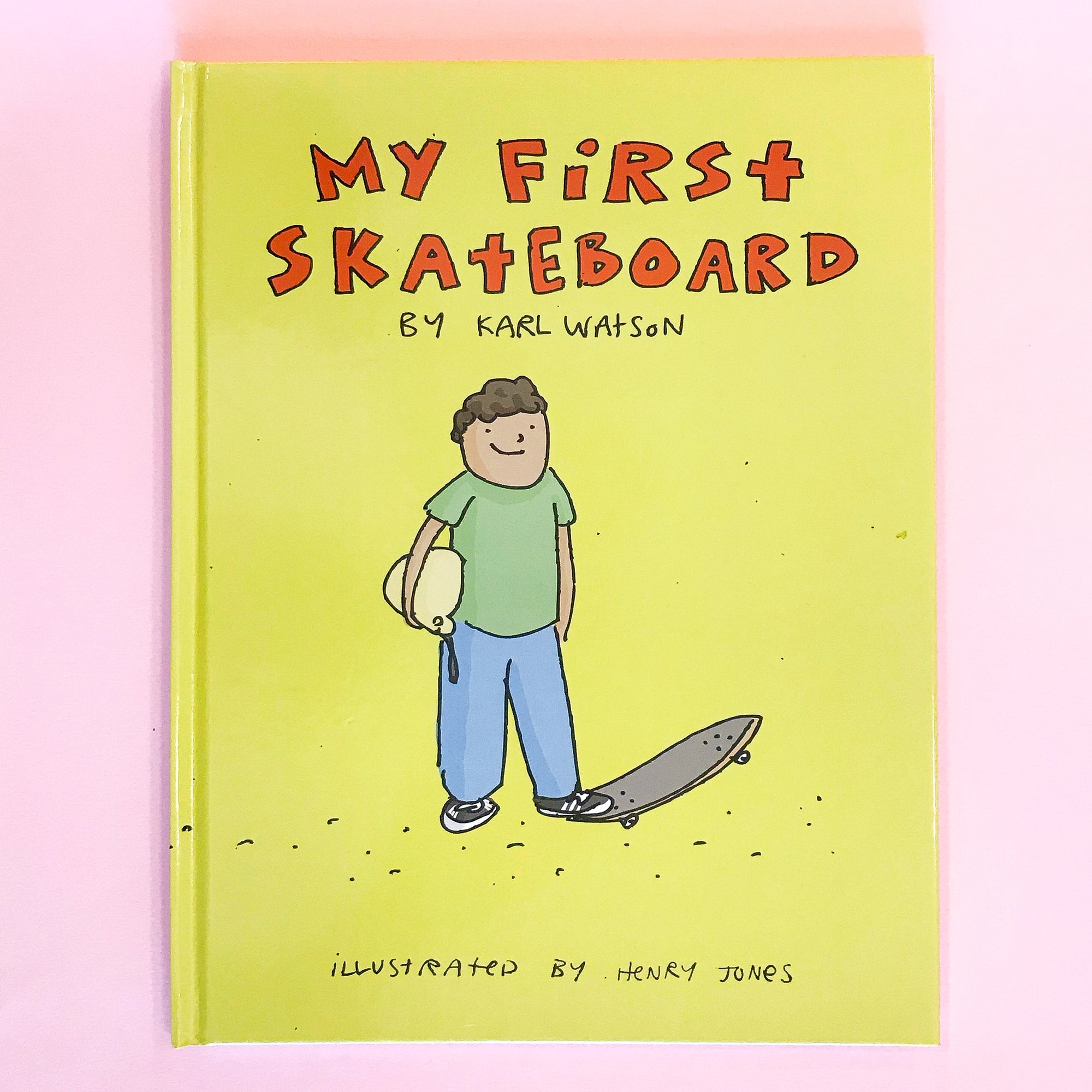 My First Skateboard by Karl Watson