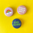 The Boss, Rainbow, and Good Vibes Only 1.5" Buttons by The Penny Paper Co.