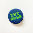 The Boss Green and Blue 1.5" Button by The Penny Paper Co.