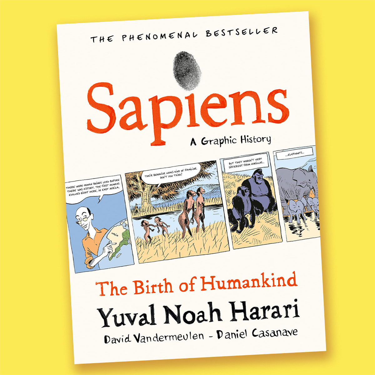 Sapiens: A Graphic History, Volume 1: The Birth of Humankind by Yuval Noah Harari, David Vandermeulen, et al.