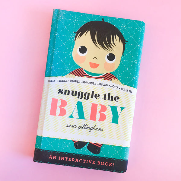 Snuggle the Baby by Sara Gillingham