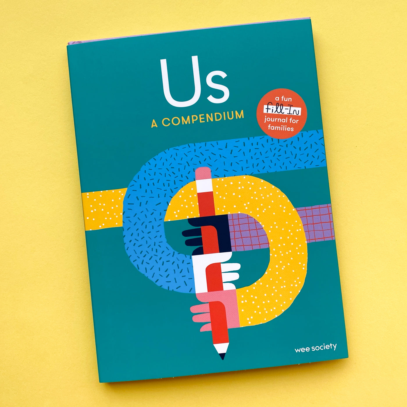 Us: A Compendium: A Fill-In Journal for Kids and Their Grown-ups by Wee Society